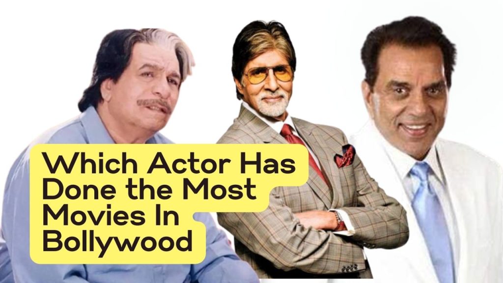 Which Actor Has Done the Most Movies In Bollywood