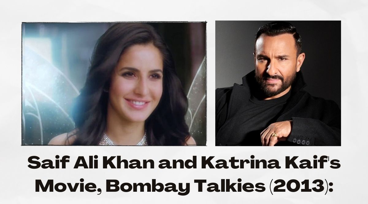 Saif Ali Khan and Katrina Kaif's movie Bombay Talkies (2013)